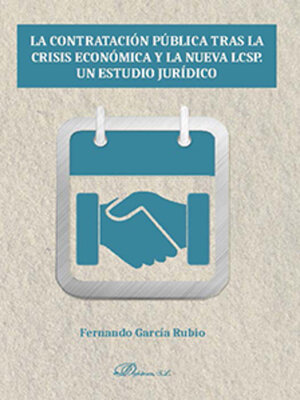 cover image of La contratación pública tras la crisis económica y la nueva LCSP. Un estudio jurídico